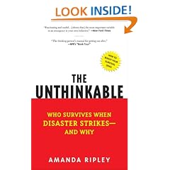 The Unthinkable: Who Survives When Disaster Strikes - and Why