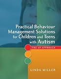 Practical Behaviour Management Solutions for Children and Teens With Autism: The 5P Approach