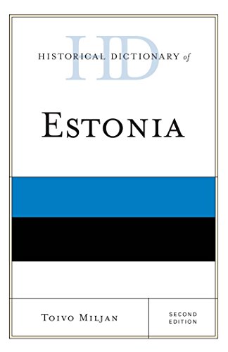 Historical Dictionary of Estonia (Historical Dictionaries of Europe)