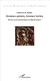 Hommes galants, femmes faciles : Etudes socio-sémantique et diachronique