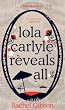 Lola Carlyle Reveals All