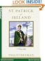 St. Patrick of Ireland: A Biography