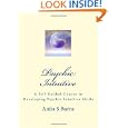 Psychic Intuitive: A Self Guided Course in Developing Psychic Intuitive Skills by Anita S Burns
