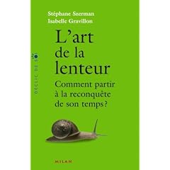 L'art et la lenteur : Comment partir � la reconqu�te de son temps ?