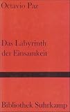 Das Labyrinth der Einsamkeit: Essay - Octavio Paz