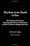 The End of the World in Poe: The Nineteenth Century Sociological Context of Adventism in Selected Works of Edgar Allan Poe