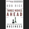 Three Moves Ahead: What Chess Can Teach You about Business (Even If You've Never Played)