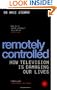 Remotely Controlled: How Television is Damaging Our Lives