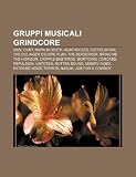 Gruppi Musicali Grindcore: Anal Cunt, Napalm Death, Agathocles, Suffocation, the Dillinger Escape Plan, the Berzerker, Bring Me the Horizon