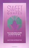 Sweet Grapes: How to Stop Being Infertile and Start Living Again [Paperback]