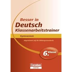 Besser in der Sekundarstufe I - Deutsch - Gymnasium: Klassenarbeitstrainer: 6. Schuljahr - �bungsbuch mit separatem L�sungsheft (24 S.)