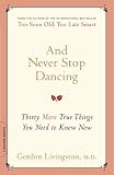 And Never Stop Dancing: 30 More True Things You Need to Know Now (Unabridged)