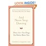 And Never Stop Dancing: Thirty More True Things You Need to Know Now