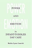 Power and Emotion in Infant-Toddler Day Care (Suny Series in Early Childhood Education)
