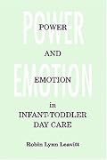 Power and Emotion in Infant-Toddler Day Care (Suny Series in Early Childhood Education)