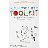ThePhilosopher'sToolkit:ACompendiumofPhilosophicalConceptsandMethods(WileyDesktopEditions)