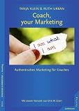 Produkt-Bild: Coach, Your Marketing: Authentisches Marketing f&uuml;r Coaches