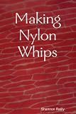 Making Nylon Whips