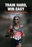 Train Hard, Win Easy: The Kenyan Way (Toby Tanser)