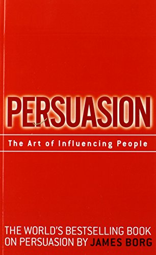 Persuasion: The Art of Influencing People