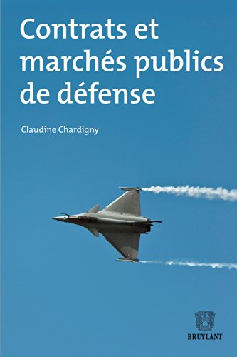 Contrats et marchés publics de défense (French Edition)