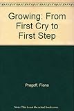 Growing : from first cry to first step