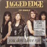JAGGED EDGE. YOU DONT LOVE ME. 1990 CD SINGLE
