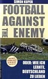 Produkt-Bild: Football against the enemy Oder: Wie ich lernte, die Deutschen zu lieben