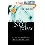 Too Busy Not to Pray: Slowing Down to Be With God