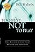 Too Busy Not to Pray, 20th Anniversary Edition