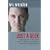 Just a Geek: Unflinchingly honest tales of the search for life, love, and fulfillment beyond the Starship Enterprise
