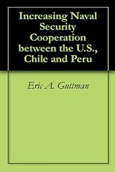 Increasing Naval Security Cooperation between the U.S., Chile and Peru