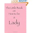 The Little Book on How to be a Lady'