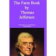 The Farm Book by Thomas Jefferson with light notes and annotations by Sam Sloan by Thomas Jefferson