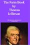 The Farm Book by Thomas Jefferson with light notes and annotations by Sam Sloan