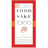 Food Sake Tokyo (The Terroir Guides)