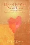 41pmTcMNs6L. SL160  How to Heal Your Broken Heart: A Cardiologists Secrets for Physical, Emotional, and Spiritual Health