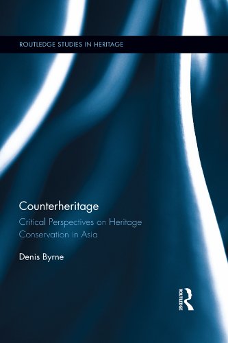 Counterheritage: Critical Perspectives on Heritage Conservation in Asia (Routledge Studies in Heritage)