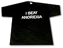 I Beat Anorexia Men's Tee Shirt in 12 colors Small thru 6XL