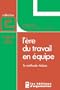 l'ere du travail en equipe [How To Solve The Mismanagement Crisis - French edition]