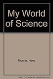 My world of science