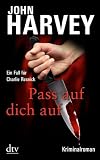 John Harvey: Pass auf dich auf