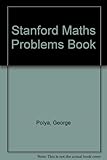The Stanford mathematics problem book : with hints and solutions