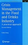Crisis Management in the Food and Drinks Industry: A Practical Approach (Practical Approaches to Food Control and Food Quality Series)