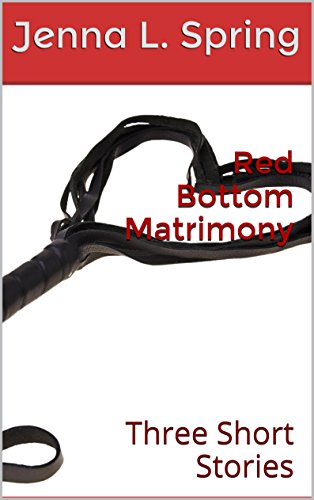 Red Bottom Matrimony: Three Short Stories