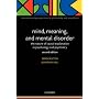 Mind, Meaning, and Mental Disorder: The Nature of Causal Explanation in Psychology and Psychiatry (International Perspectives in Philosophy and Psychiatry)