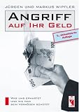 Angriff auf Ihr Geld: Der Staatsbankrott: Was uns erwartet und wie man sein Vermögen schützt