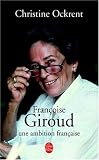 Francoise Giroud, Une Ambition Francaise (Ldp Litterature)
