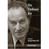 No Ordinary Joe: A Life of Joseph Pulitzer III (Missouri Biography Series)