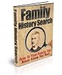 Family History Search - Discover The Secrets to Finding Family You Never Knew You Had! Tried And Proven Successful Methods!